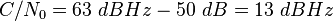 C/N_0=63~dBHz - 50~dB=13~dBHz